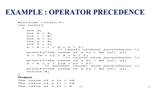 EXAMPLE : OPERATOR PRECEDENCE
UNIT I 126
 