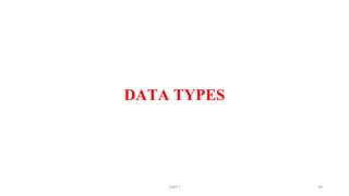 DATA TYPES
UNIT I 94
 