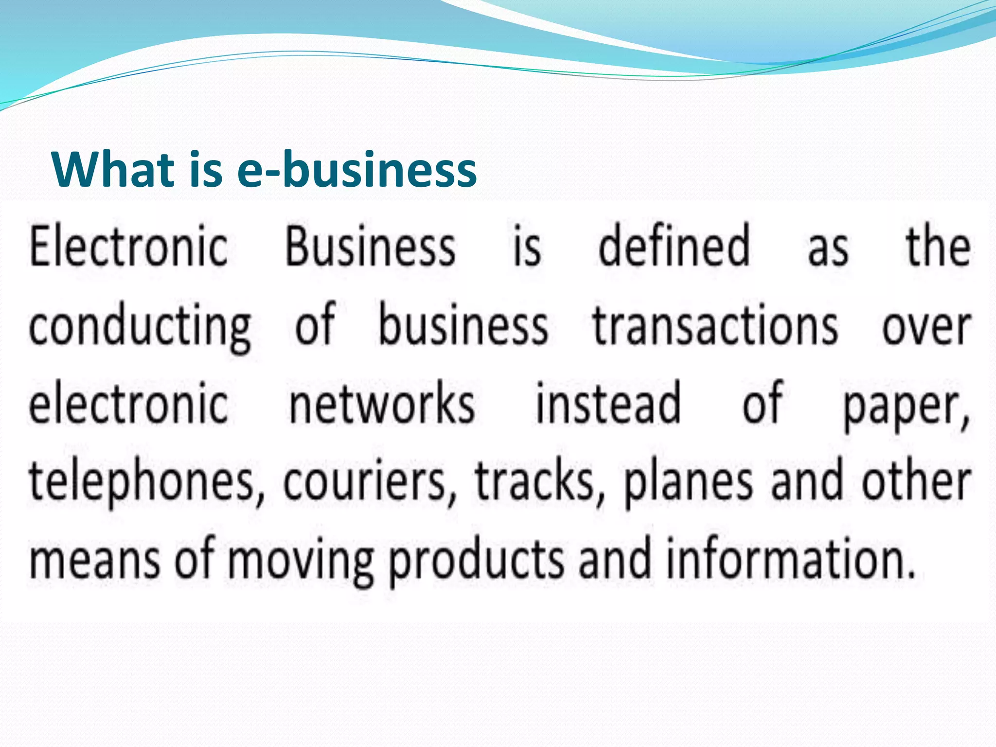 What is e-business
 
