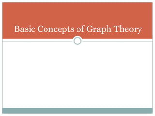 Basic Concepts of Graph Theory

 