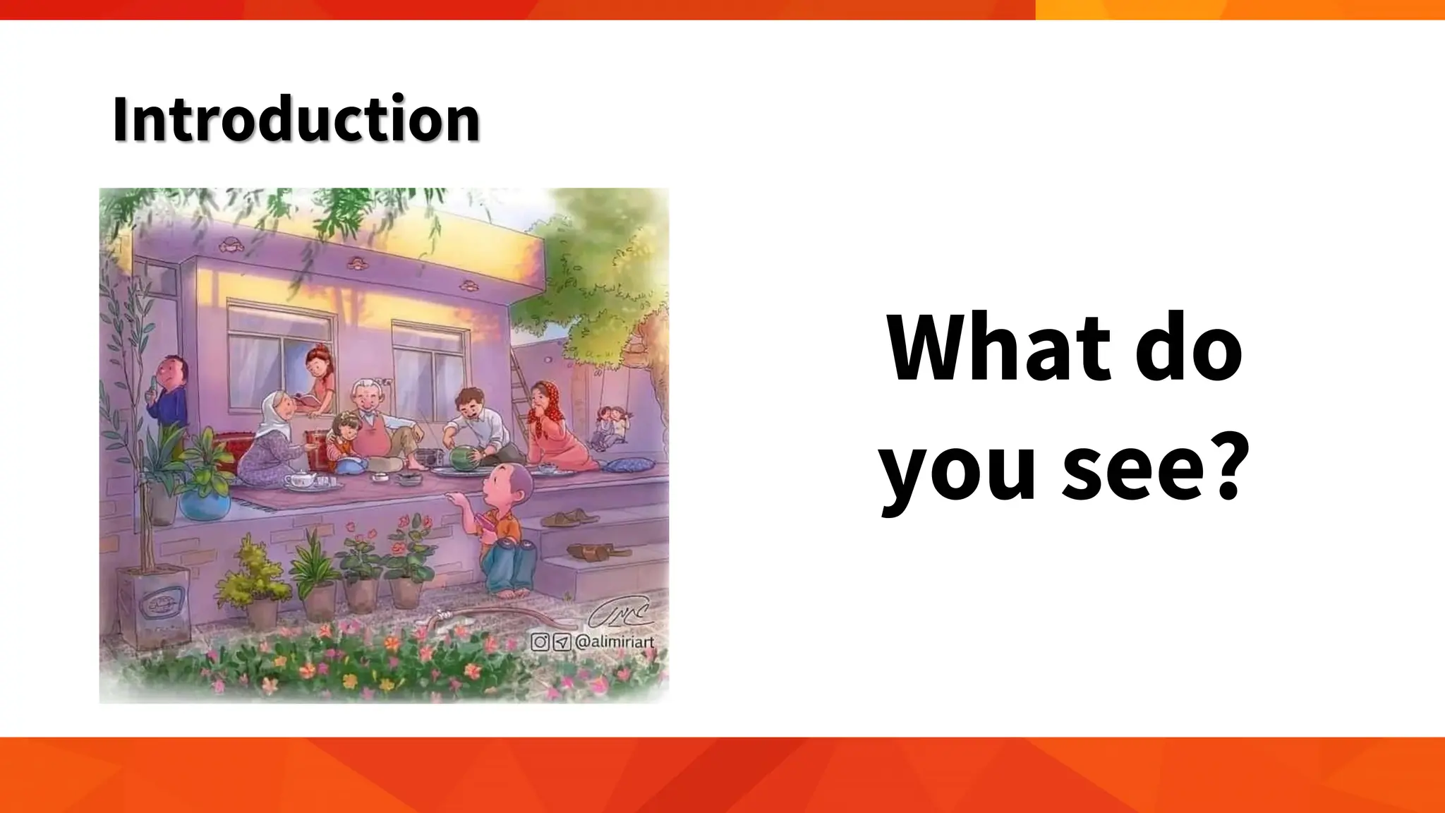 Introduction
What do
you see?
 