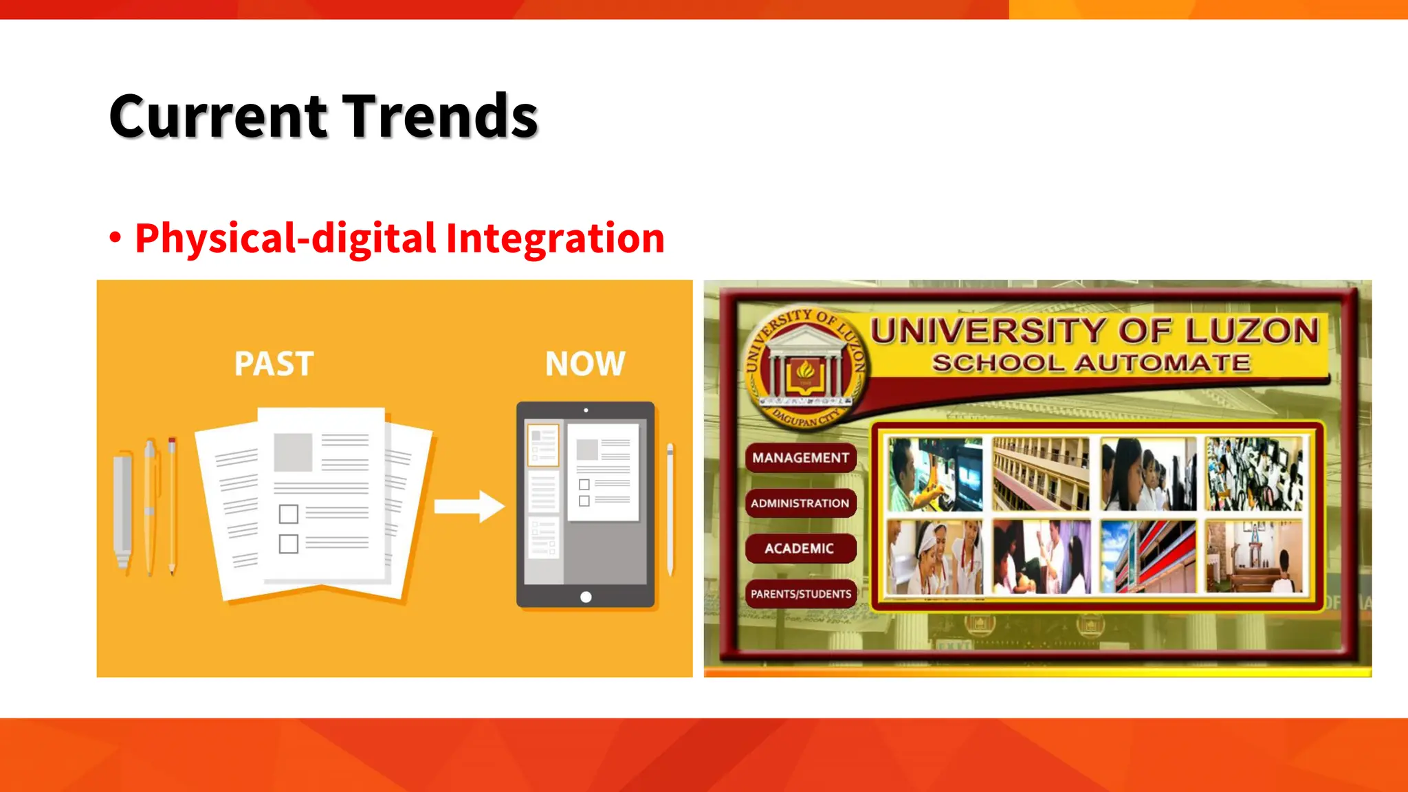 Current Trends
• Physical-digital Integration
 