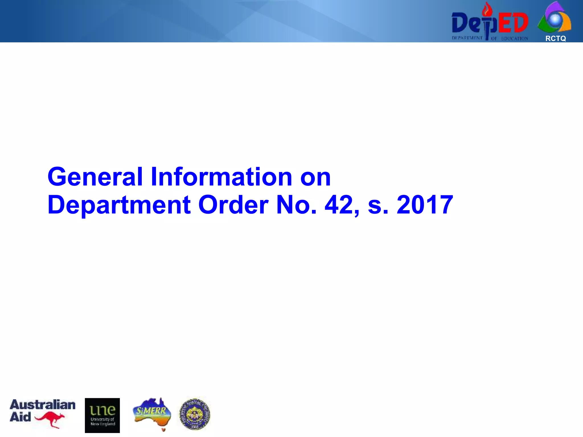 RCTQ
General Information on
Department Order No. 42, s. 2017
 