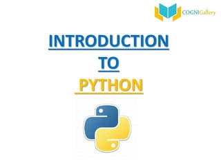 INTRODUCTION
TO
PYTHON
 
