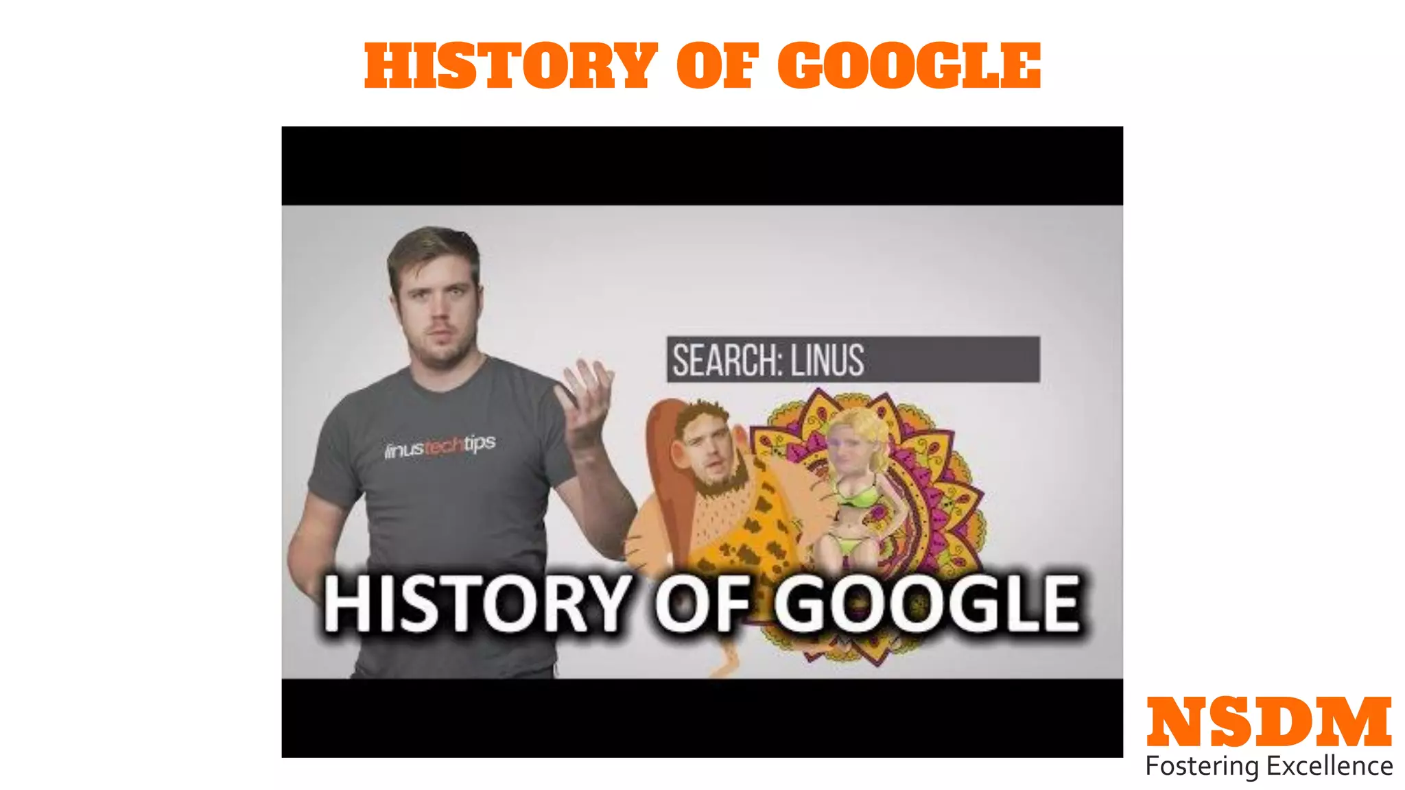 HISTORY OF GOOGLE
 
