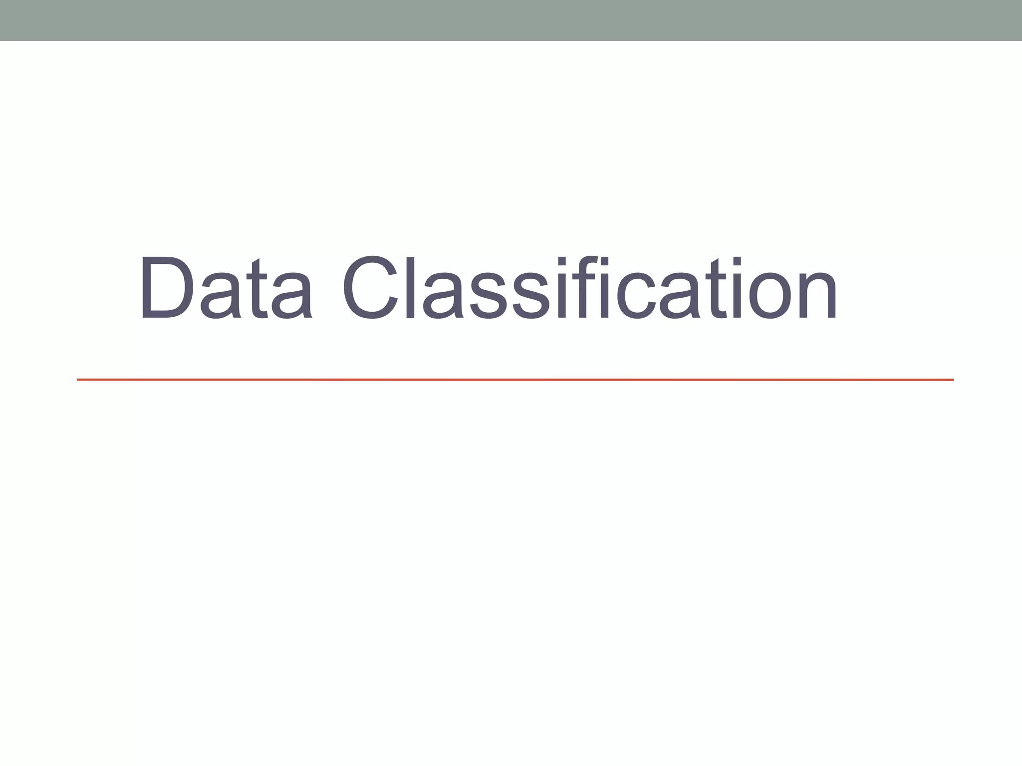 Data Classification
 