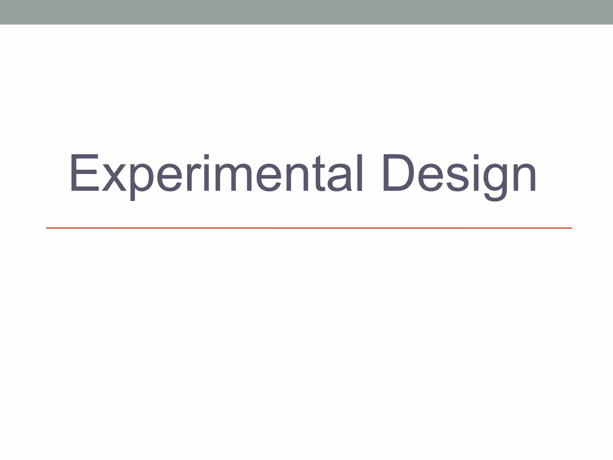 Experimental Design
 