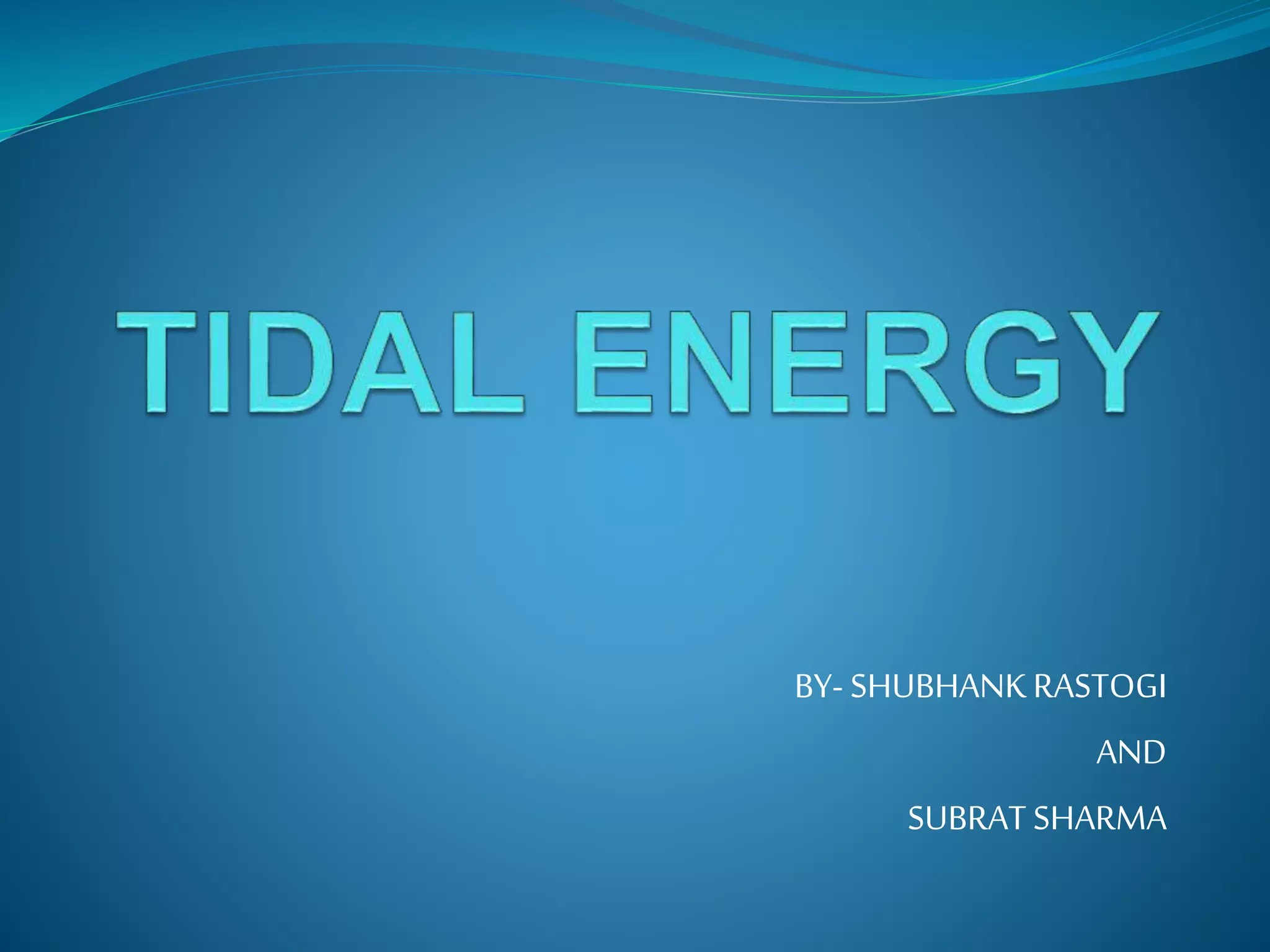 1introduction to tidal energy | PPTX