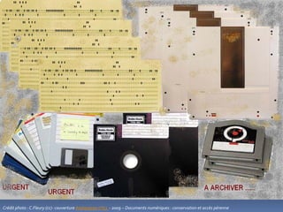 Crédit photo :C.Fleury (cc)- couverture Arabesques n°53 - 2009 – Documents numériques : conservation et accès pérenne
 