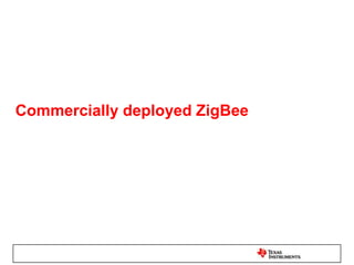 Typical Decision ParametersHighest Data RateWLAN (Video)Bluetooth (Audio)Zigbee/802.15.4Highest Battery LifeZigbee/802.15.4 (Alkaline/Li-Ion)Bluetooth (Alkaline/Li-Ion)WLAN/UWB (Line powered/Li-Ion)Longest Range (Radio Only, not boosted)WLANZigbee802.15.4Bluetooth 