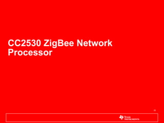 Introduction to Ti wireless solution: ZigBee