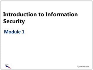 Introduction to Information
Security
Module 1
 