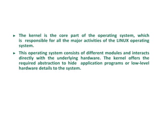 1 Intro, Linux system Architecture, Features, File system Structure and ...