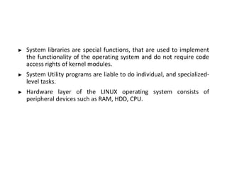 1 Intro, Linux system Architecture, Features, File system Structure and ...
