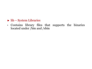 1 Intro, Linux system Architecture, Features, File system Structure and ...