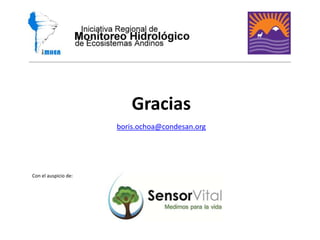 boris.ochoa@condesan.org
Con el auspicio de:
Gracias
 
