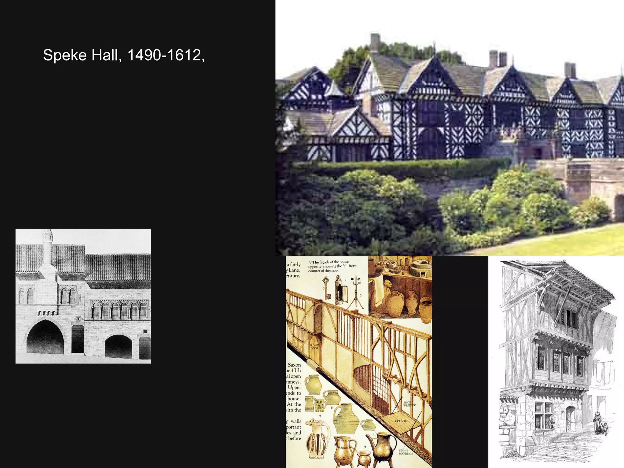 Speke Hall, 1490-1612,  