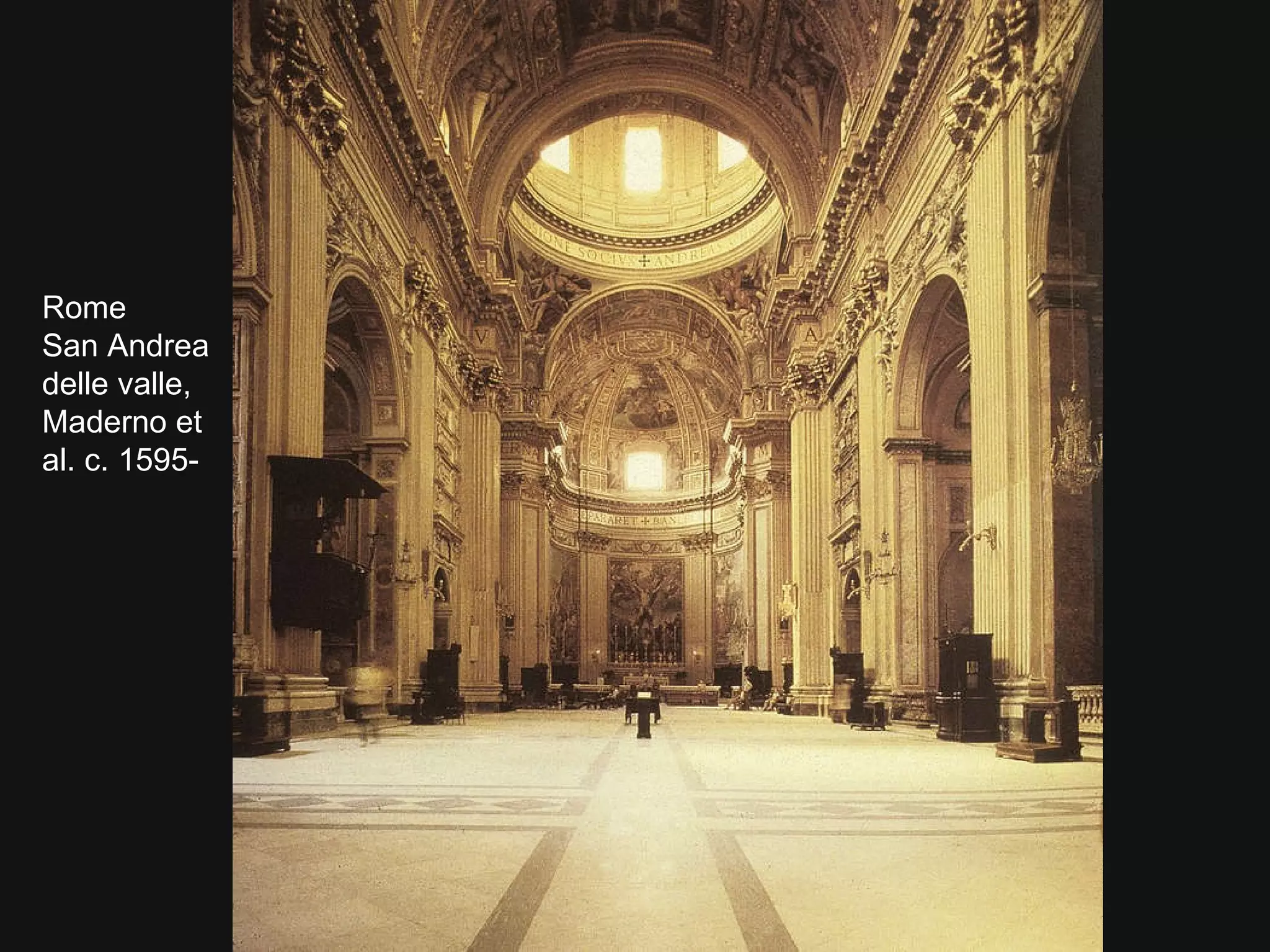 Rome San Andrea delle valle, Maderno et al. c. 1595- 