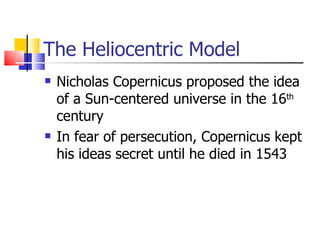 The Heliocentric Model ,[object Object],[object Object]