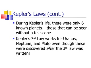 Kepler’s Laws (cont.) ,[object Object],[object Object]