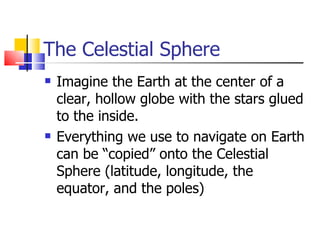 The Celestial Sphere ,[object Object],[object Object]