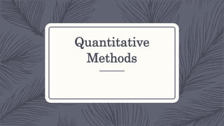 Quantitative
Methods
 