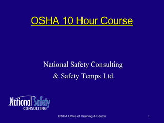 OSHA 10 Hour Course ,[object Object],[object Object]