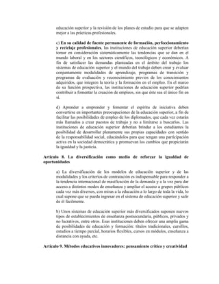 educación superior y la revisión de los planes de estudio para que se adapten
mejor a las prácticas profesionales.
c) En s...