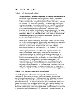 DE LA VISION A LA ACCION
Artículo 11. Evaluación de la calidad
a) La calidad de la enseñanza superior es un concepto pluri...