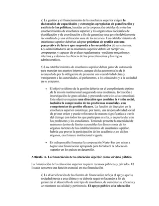 a) La gestión y el financiamiento de la enseñanza superior exigen la
elaboración de capacidades y estrategias apropiadas d...