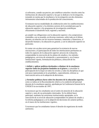e) esforzarse, cuando sea preciso, por establecer estrechos vínculos entre las
instituciones de educación superior y las q...