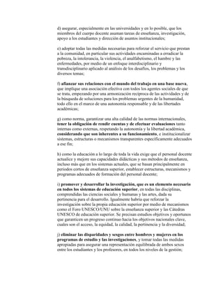 d) asegurar, especialmente en las universidades y en lo posible, que los
miembros del cuerpo docente asuman tareas de ense...