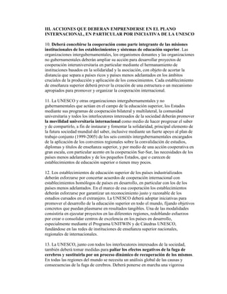 III. ACCIONES QUE DEBERAN EMPRENDERSE EN EL PLANO
INTERNACIONAL, EN PARTICULAR POR INICIATIVA DE LA UNESCO
10. Deberá conc...