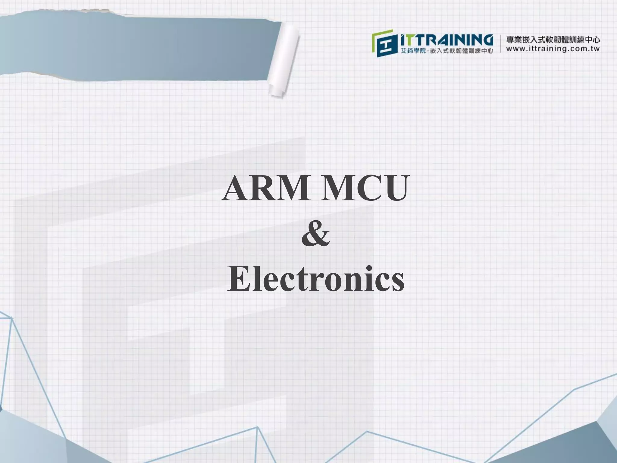 ARM MCU
&
Electronics
 