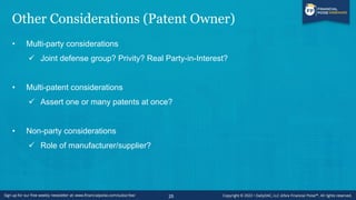 Other Considerations (Patent Owner)
• Multi-party considerations
✓ Joint defense group? Privity? Real Party-in-Interest?
• Multi-patent considerations
✓ Assert one or many patents at once?
• Non-party considerations
✓ Role of manufacturer/supplier?
25
 