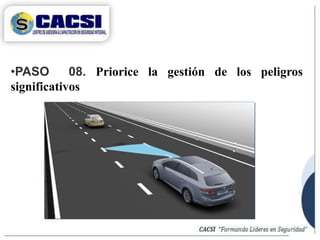 •PASO 08. Priorice la gestión de los peligros
significativos
 