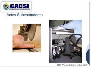 Actos Subestándares
 