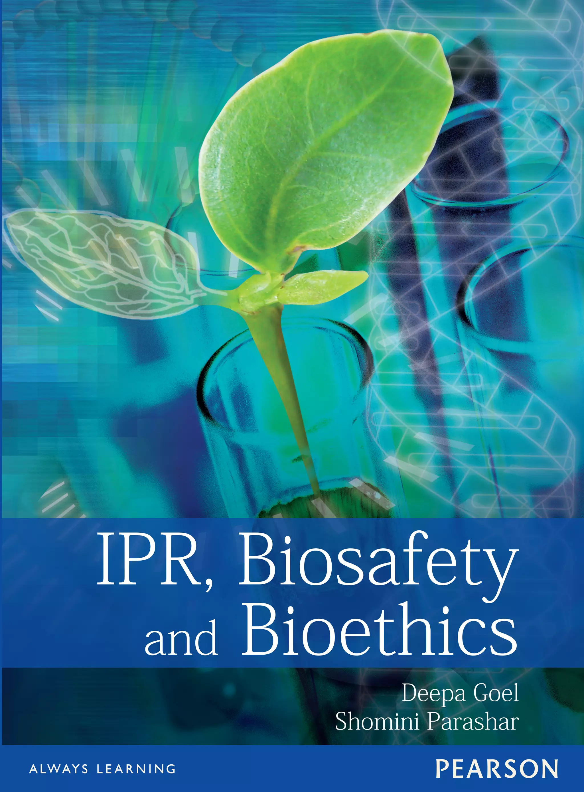 1 IPR, Biosafety and Bioethics (Deepa Goel, Shomini Parashar).pdf