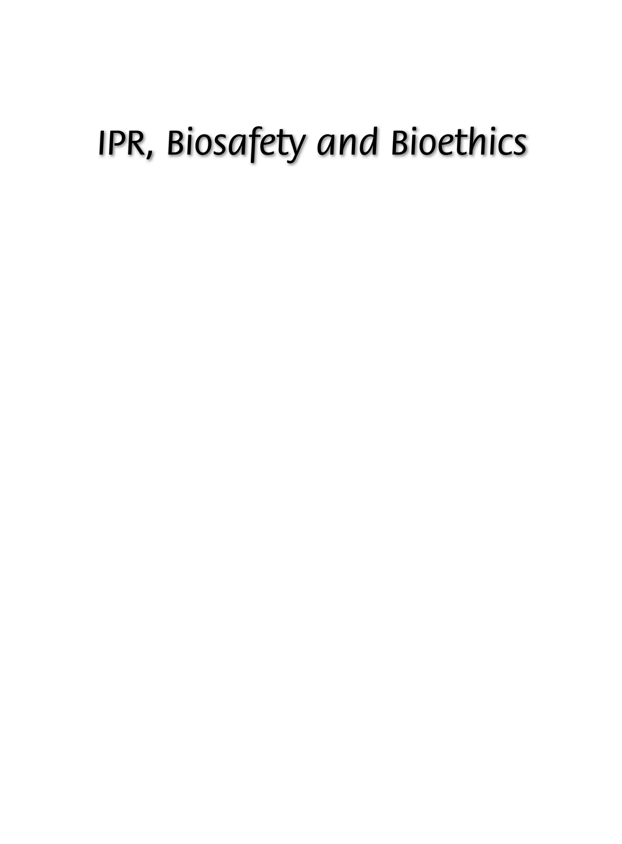 1 IPR, Biosafety and Bioethics (Deepa Goel, Shomini Parashar).pdf