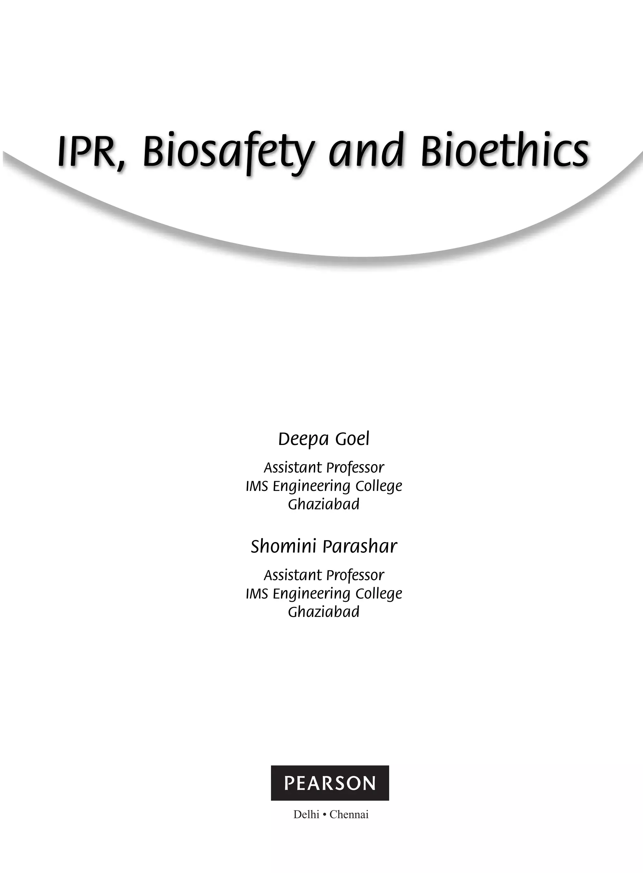 1 IPR, Biosafety and Bioethics (Deepa Goel, Shomini Parashar).pdf