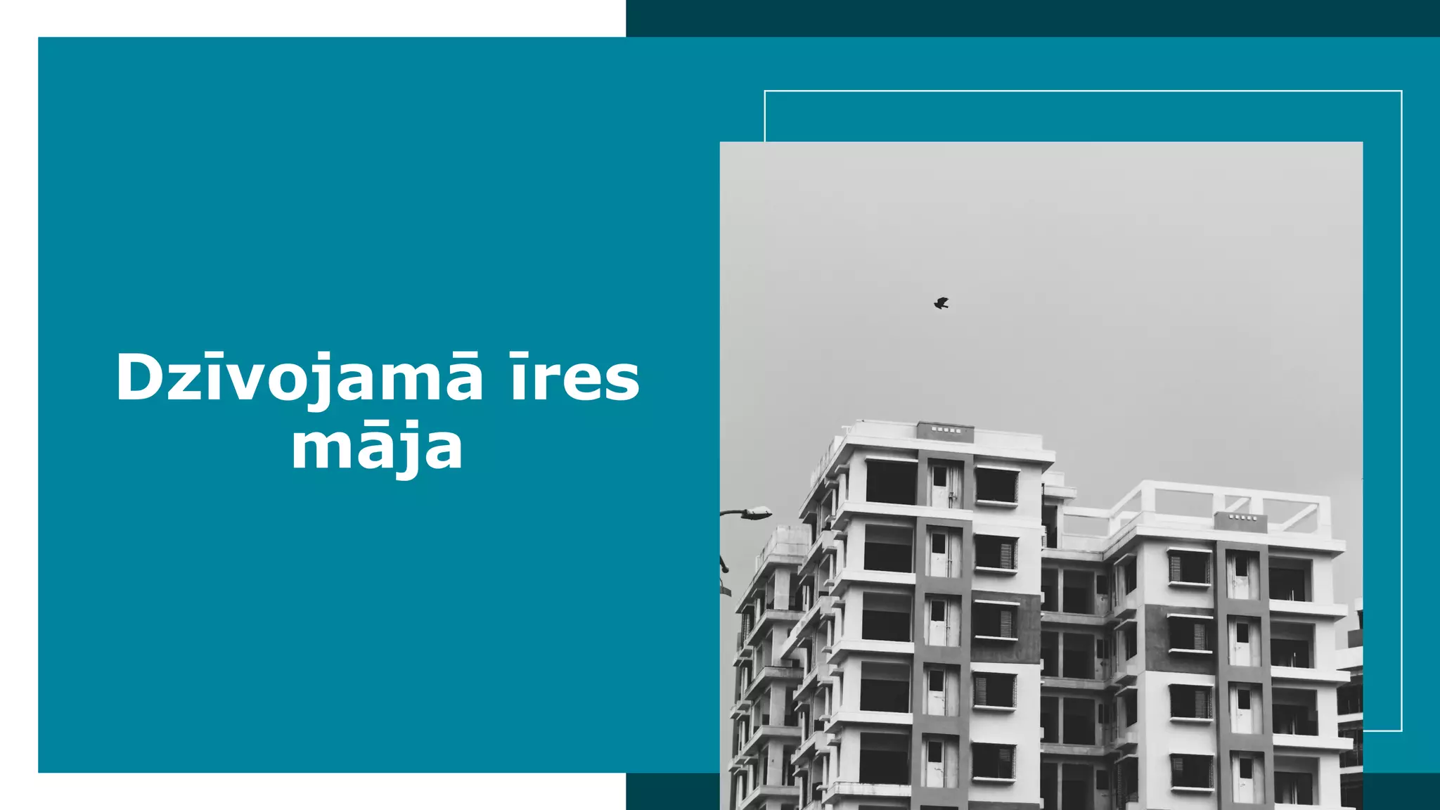 Dzīvojamā īres
māja
 