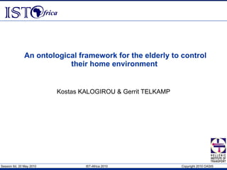 An ontological framework for the elderly to control their home environment   Kostas KALOGIROU & Gerrit TELKAMP 
