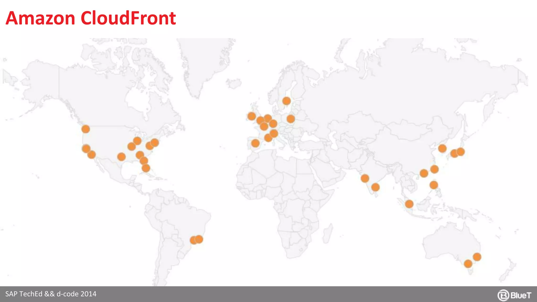 Amazon CloudFront 
SAP TechEd && d-code 2014 
 