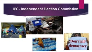 IEC- Independent Election Commission
 