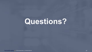 27© 2016 Scaled Agile, Inc. All Rights Reserved. 27© 2016 Scaled Agile, Inc. All Rights Reserved.
Questions?
 