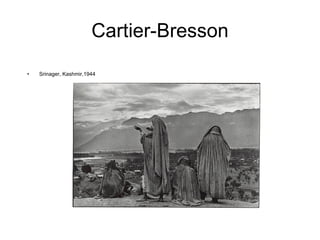 Cartier-Bresson Srinager, Kashmir,1944 