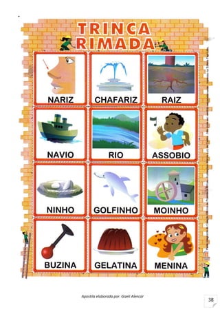 Apostila elaborada por: Gizeli Alencar
38
 