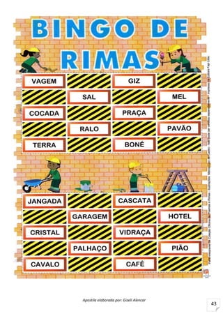 Apostila elaborada por: Gizeli Alencar
43
 