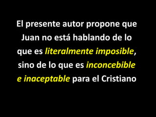 El presente autor propone que<br />Juan no está hablando de lo<br />que es literalmenteimposible,<br />sino de lo que es i...