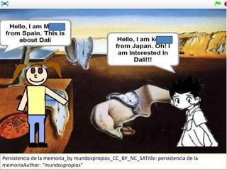 Persistencia de la memoria_by mundospropios_CC_BY_NC_SATitle: persistencia de la
memoriaAuthor: “mundospropios”
 